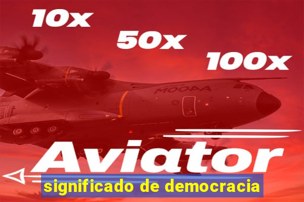 significado de democracia